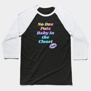 PRIDE LGBTQ NO CLOSET Baseball T-Shirt